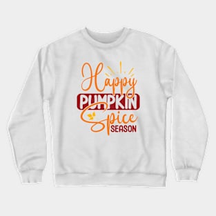 Happy Pumpkin Spice Season | Autumn Season Crewneck Sweatshirt